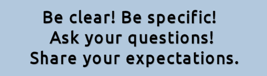Graphic: Be clear! Be specific! Ask your questions! Share your expectations.